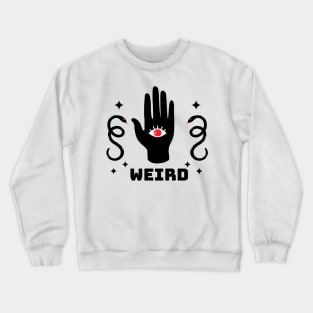 Be Weird Crewneck Sweatshirt